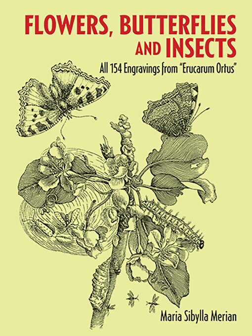 Title details for Flowers, Butterflies and Insects by Maria Sibylla Merian - Available